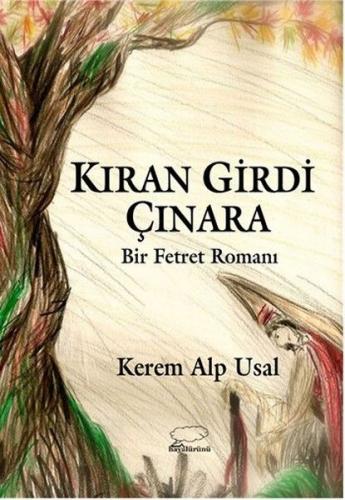 Kıran Girdi Çınara - Bir Fetret Romanı Kerem Alp Usal