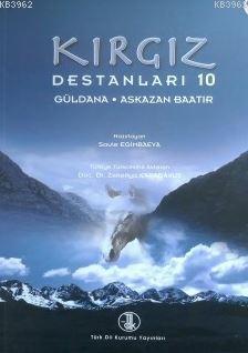 Kırgız Destanları X: Güldana-Askazan Baatır