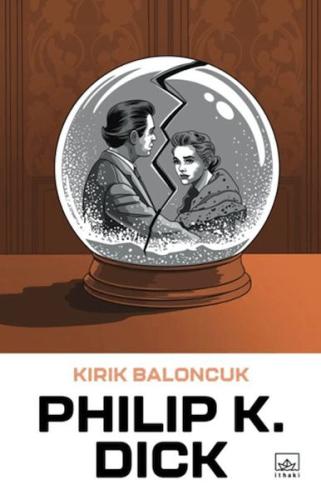 Kırık Baloncuk (Ciltli) Philip K. Dick
