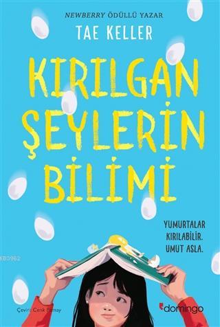 Kırılgan Şeylerin Bilimi; Yumurtalar Kırılabilir Umut Asla