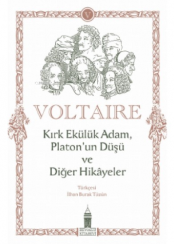 Kırk Ekülük Adam, Platon'un Düşü ve Diğer Hikayeler Voltaire (François