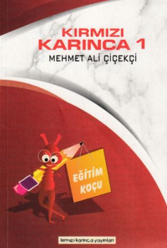 Kırmızı Karınca 1 - Eğitim Koçu Mehmet Ali Çiçekçi