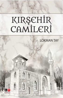 Kırşehir Camileri Lokman Tay
