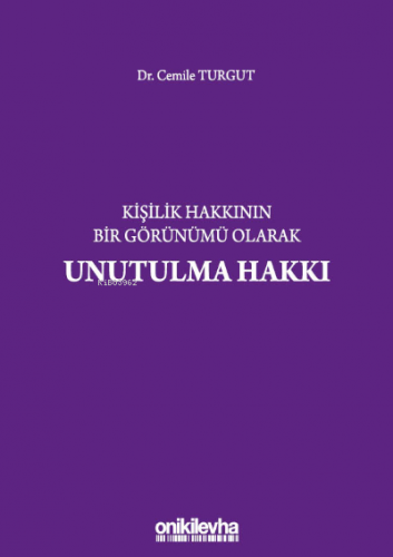 Kişilik Hakkının Bir Görünümü Olarak Unutulma Hakkı