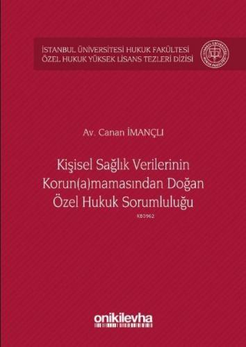 Kişisel Sağlık Verilerinin Korun(a)mamasından Doğan Özel Hukuk Sorumluluğu