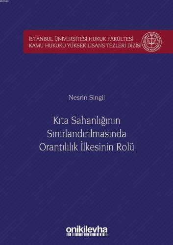Kıta Sahanlığının Sınırlandırılmasında Orantılılık İlkesinin Rolü İstanbul Üniversitesi