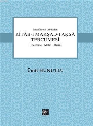 Kitab-ı Makşad-ı Akşa Tercümesi; İnceleme-Metin-Dizin