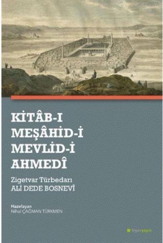 Kitab-ı Meşahid-i Mevlid-i Ahmedi Zigetvar Türbedarı Ali Dede Bosnevi