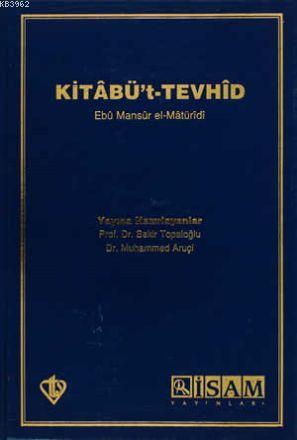 Kitabü't-Tevhid Açıklamalı Tercümesi Ebu Mansur el-Matüridi