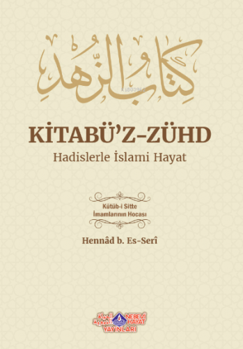 Kitabuz Zühd Hadislerle İslami Hayat Hennad B. Es-Seri