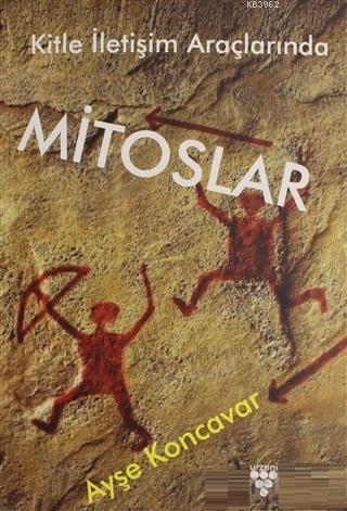 Kitle İletişim Araçlarında Mitoslar