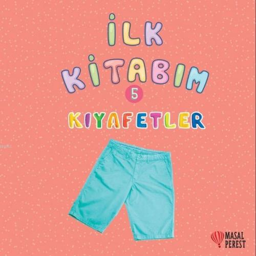 Kıyafetler 5; İlk Kitabım