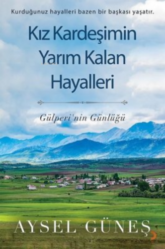 Kız Kardeşimin Yarım Kalan Hayalleri ;Gülperi'nin Günlüğü