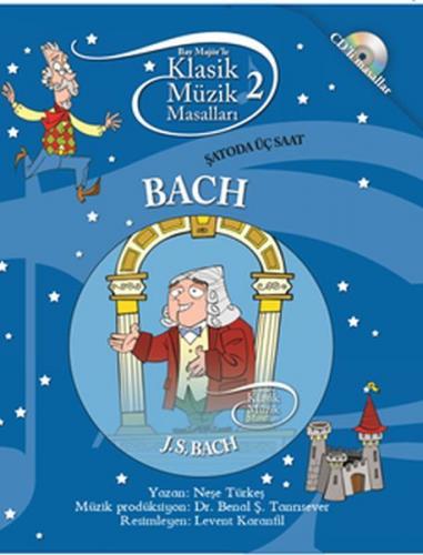Klasik Müzik Masalları 2 / Bach - Şatoda Üç Saat (CDli Masallar) Neşe 