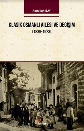 Klasik Osmanlı Ailesi ve Değişim (1839-1923)