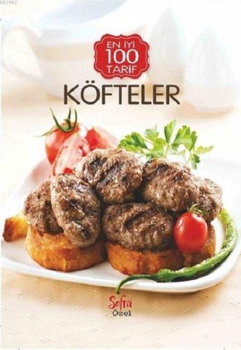 Köfteler - En İyi 100 Tarif; Sofra Özel
