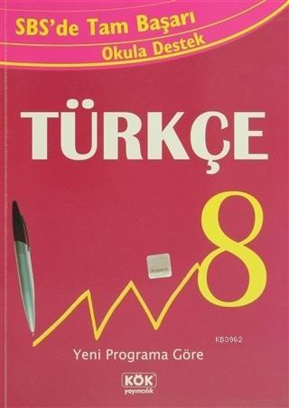 Kök SBS'de Tam Başarı 8. Sınıf Türkçe; Okula Destek