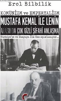 Komünizm ve Emperyalizm Mustafa Kemal ile Lenin Arasında Çok Gizli Şifahi Antlaşma