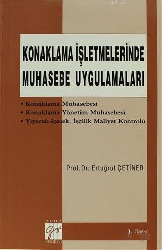 Konaklama İşletmelerinde Muhasebe Uygulamaları; Konaklama Muhasebesi - Konaklama Yönetim Muhasebesi - Yiyecek-İçecek, İşçilik Maliyet Kontrolü