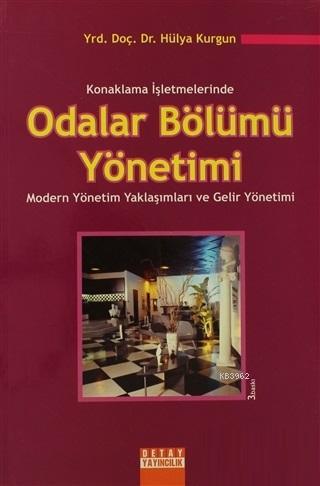 Konaklama İşletmelerinde Odalar Bölümü Yönetimi; Modern Yönetim Yaklaşımları ve Gelir Yönetimi