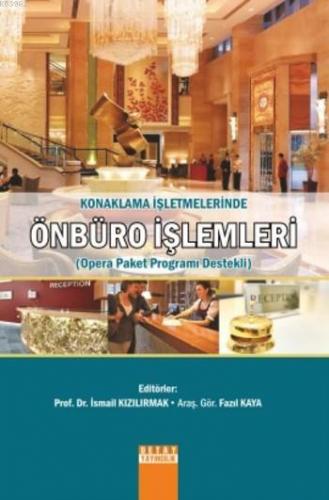 Konaklama İşletmelerinde Önbüro İşlemleri; OPera Paket Programı Destekli