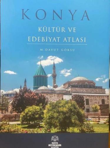 Konya Kültür ve Edebiyat Atlası M. Davut Göksu