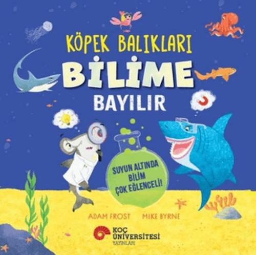 Köpek Balıkları Bilime Bayılır - Suyun Altında Bilim Çok Eğlenceli! Ad