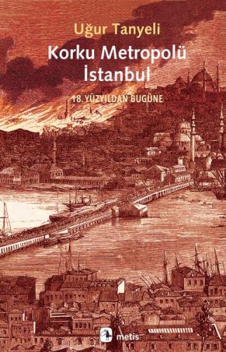 Korku Metropolü İstanbul Uğur Tanyeli