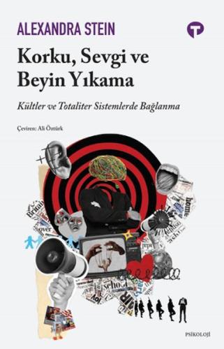 Korku, Sevgi ve Beyin Yıkama Alexandra Stein