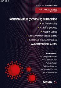 Koronavirüs (Covid-19) Sürecinde Karşılaşılan Durumlarda Yargıtay Uygulaması