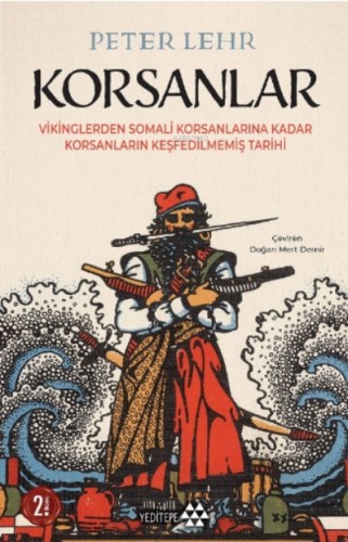 Korsanlar; Vikinglerden Somali Korsanlarına Kadar Korsanların Keşfedilmemiş Tarihi
