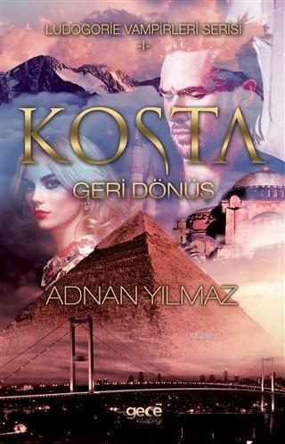 Kosta - Geri Dönüş Ludogorie Vampirleri Serisi - 1 Adnan Yılmaz