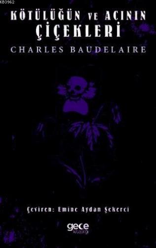 Kötülüğün ve Acının Çiçekleri Charles Baudelaire