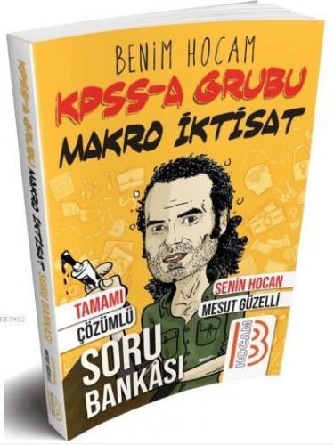 KPSS-A Grubu Makro İktisat Tamamı Çözümlü Soru Bankası Benim Hocam Yayınları