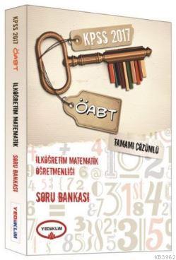 KPSS ÖABT Alan Eğitimi İlköğretim Matematik Öğretmenliği Tamamı Çözümlü Soru Bankası 2017