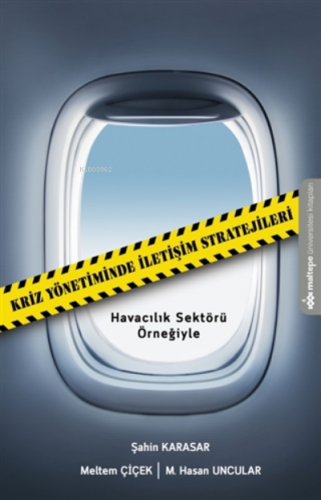 Kriz Yönetiminde İletişim Stratejileri;Havacılık Sektörü Örneğiyle