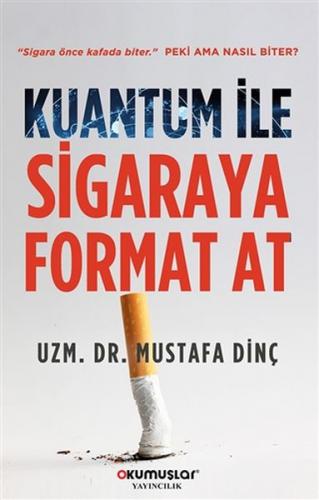 Kuantum İle Sigaraya Format At Mustafa Dinç