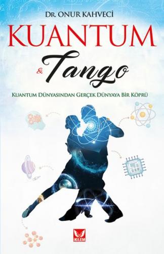 Kuantum ve Tango Onur Kahveci
