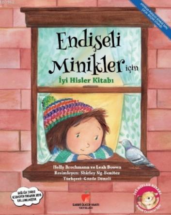 Küçük Çocuklar için İyi Hisler Kitabı; Endişeli Minikler için İyi Hisler Kitabı