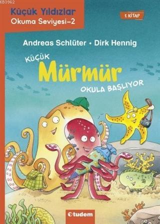 Küçük Mürmür Okula Başlıyor 1. Kitap Andreas Schlüter