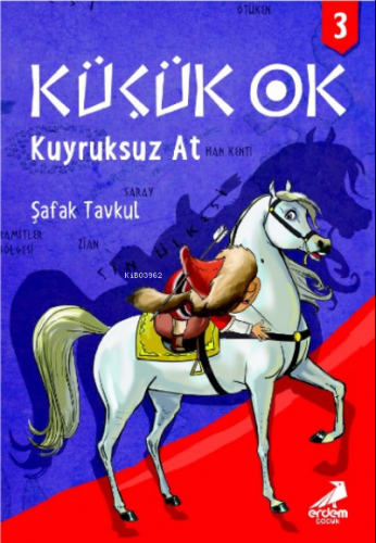 Küçük Ok 3 - Kuyruksuz At Şafak Tavkul