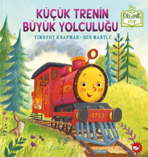 Küçük Trenin Büyük Yolculuğu - Organik Kitaplar Timothy Knapman