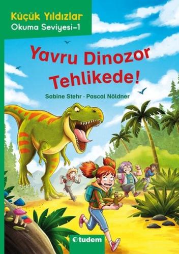 Küçük Yıldızlar: Yavru Dinozor Tehlikede! Sabine Stehr