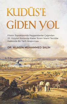 Kudüs'e Giden Yol Muhsin Muhammed Salih