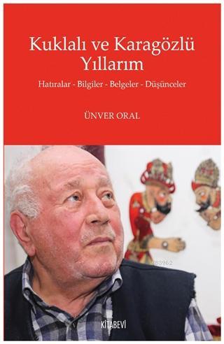 Kuklalı ve Karagözlü Yıllarım Ünver Oral