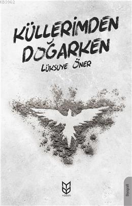 Küllerimden Doğarken