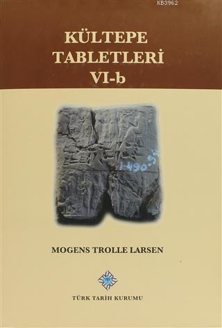 Kültepe Tabletleri 6 - B Mogens Trolle Larsen