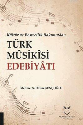 Kültür ve Bestecilik Bakımından Türk Musikisi Edebiyatı Mehmet S. Hali