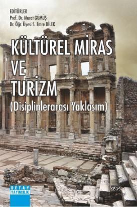 Kültürel Miras ve Turizm; Disiplinlerarası Yaklaşım