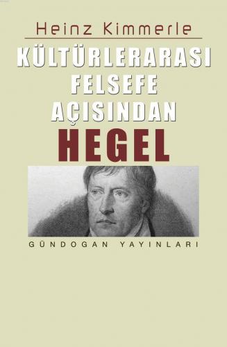 Kültürlerarası Felsefe Açısından Hegel Heinz Kimmerle
